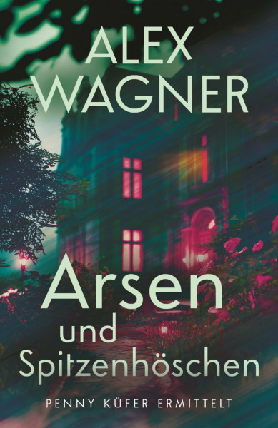 Arsen und Spitzenhöschen: Penny Küfer ermittelt