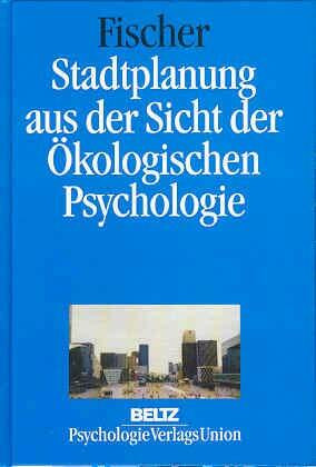 Stadtplanung aus der Sicht der Ökologischen Psychologie