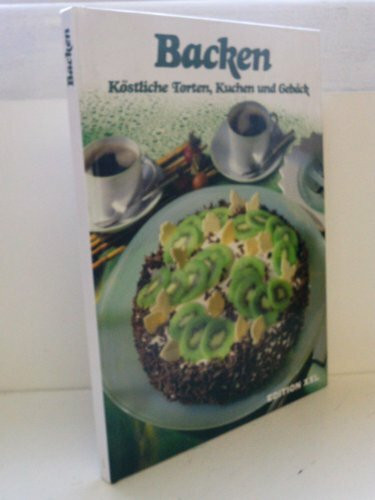 Backen. Köstliche Torten, Kuchen und Gebäck