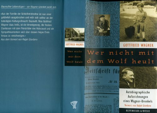 Wer nicht mit dem Wolf heult. Autobiographische Aufzeichnungen eines Wagner-Urenkels