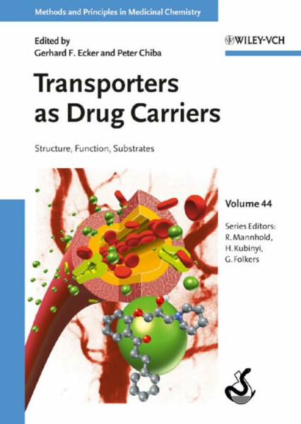 Transporters as Drug Carriers: Structure, Function, Substrates (Methods and Principles in Medicinal Chemistry, Band 44)