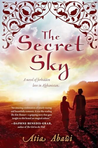 The Secret Sky: A Novel of Forbidden Love in Afghanistan