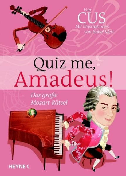 Quiz me, Amadeus!: Das große Mozart-Rätsel