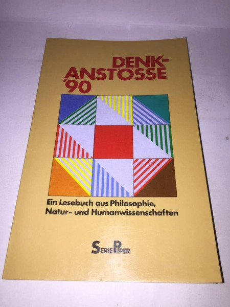 Denkanstösse '90: Ein Lesebuch aus Philosophie, Natur- und Humanwissenschaften (Piper Taschenbuch)