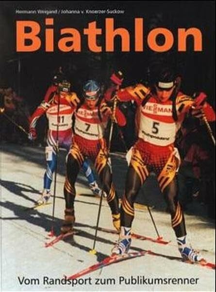 Biathlon. Vom Randsport zum Publikumsrenner