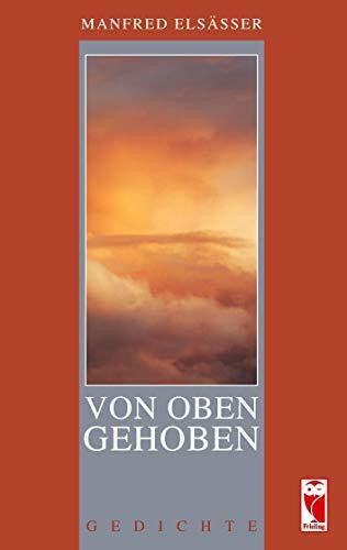 Von oben gehoben: Gedichte