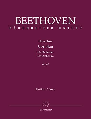 Ouvertüre "Coriolan" für Orchester op. 62. Partitur, Urtextausgabe. BÄRENREITER URTEXT