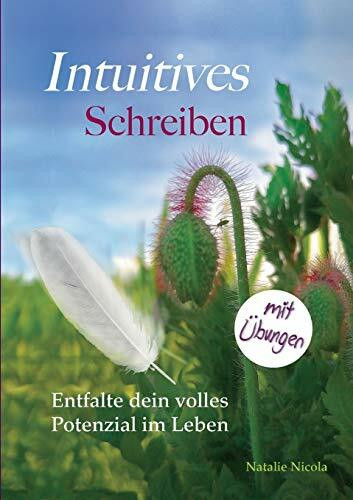 Intuitives Schreiben: Entfalte dein volles Potenzial im Leben