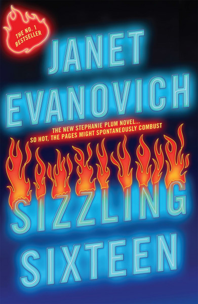 Sizzling Sixteen: The New Stephanie Plum Novel . . . So Hot, The Pages Might Spontaneously Combust