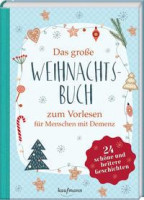 Das große Weihnachtsbuch zum Vorlesen für Menschen mit Demenz Das große Weihnachtsbuch zum Vorlesen für Menschen mit Demenz