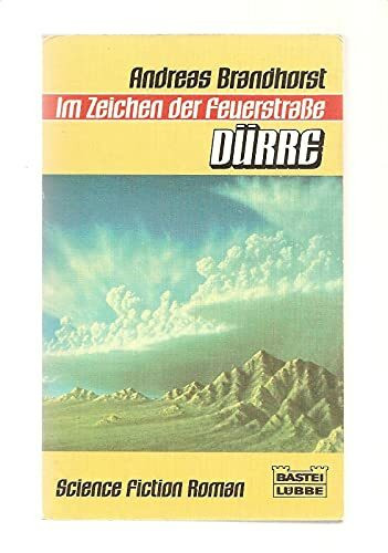 Im Zeichen der Feuerstrasse - Dürre (Science Fiction. Bastei Lübbe Taschenbücher)