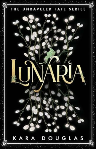 Lunaria (The Unraveled Fate Series, Band 1)