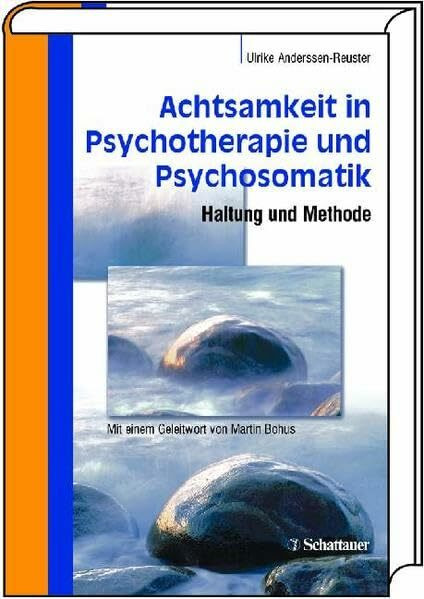 Achtsamkeit in Psychotherapie und Psychosomatik: Haltung und Methode