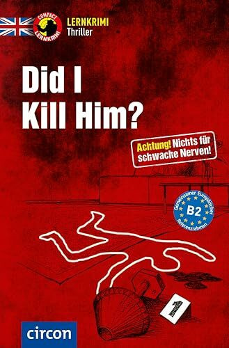Did I Kill Him?: Englisch B2 (Compact Lernkrimi Thriller)