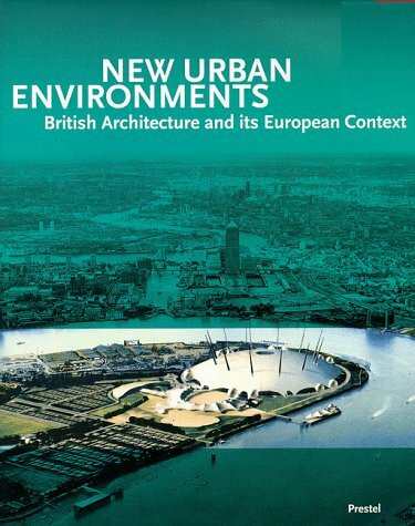 Prestel New Urban Environments, British Architecture And Its European Context. In Conjunction With The...