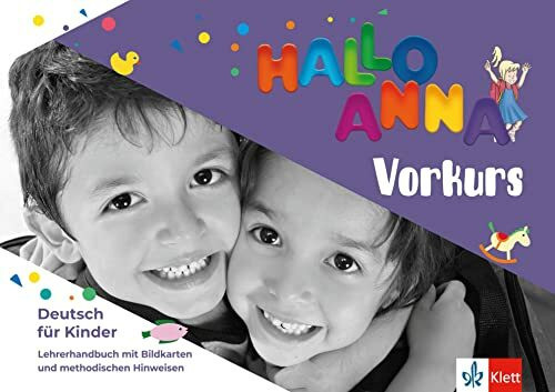 Hallo Anna neu – Vorkurs: Deutsch für Kinder. Lehrerhandbuch mit Bildkarten und CD-ROM mit Kopiervorlagen (Hallo Anna neu: Deutsch für Kinder)