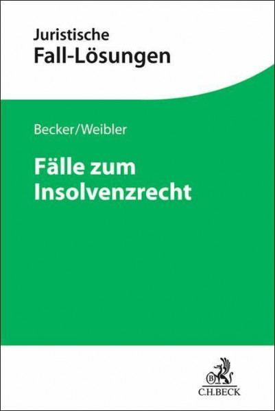Fälle zum Insolvenzrecht: einschließlich Sanierungsrecht (Juristische Fall-Lösungen)