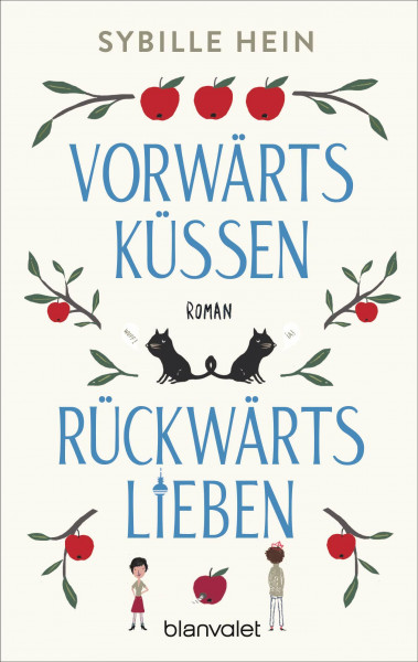 Vorwärts küssen, rückwärts lieben: Roman
