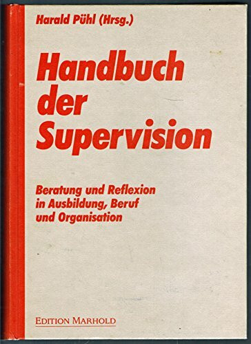 Handbuch der Supervision: Beratung und Reflexion in Ausbildung, Beruf und Organisation