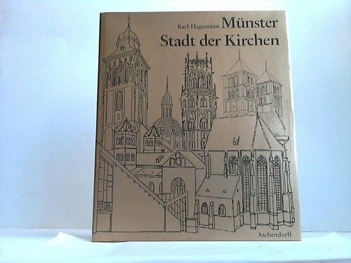 Münster, Stadt der Kirchen. 70 Gotteshäuser und ihre Gemeinden im Porträt