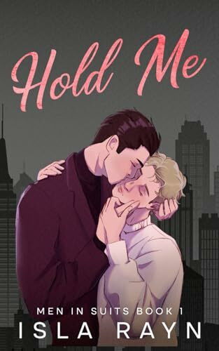 Hold Me (Men in Suits, Band 1)