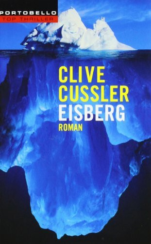 Eisberg: Roman (Reihenfolge der Dirk-Pitt-Abenteuer, Band 2)