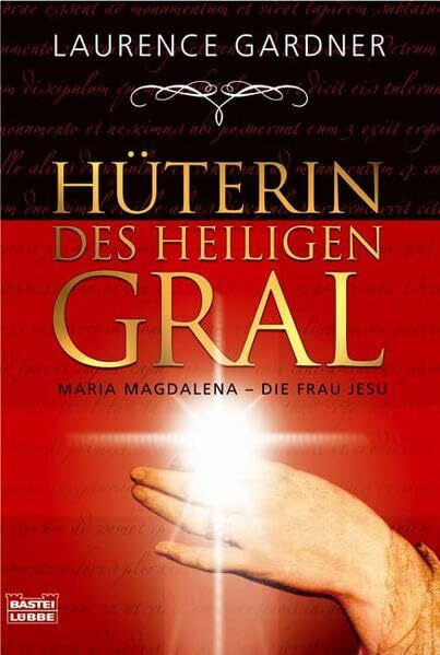 Hüterin des Heiligen Gral: Maria Magdalena - die Frau Jesu (Sachbuch. Bastei Lübbe Taschenbücher)