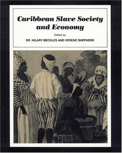 Caribbean Slave Society and Economy: A Student Reader