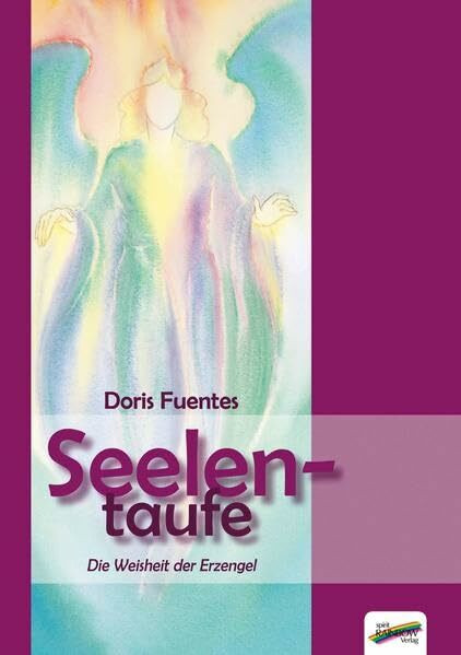 Seelentaufe: Die Weisheit der Erzengel