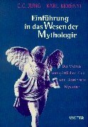 Einführung in das Wesen der Mythologie: Der Mythos vom göttlichen Kind und Eleusinische Mysterien