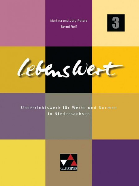 LebensWert - alt / LebensWert 3 Ausgabe ab 2011: Unterrichtswerk für das Fach Werte und Normen in Niedersachsen / Für die Jahrgangsstufen 9/10: Für ... das Fach Werte und Normen in Niedersachsen)