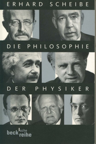 Die Philosophie der Physiker (Beck'sche Reihe)