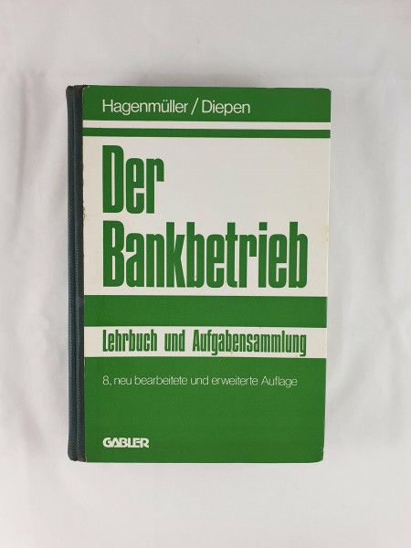 Der Bankbetrieb: Lehrbuch und Aufgabensammlung