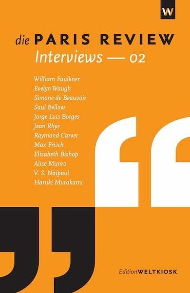 Die Paris Review Interviews - 02 (Edition Weltkiosk)