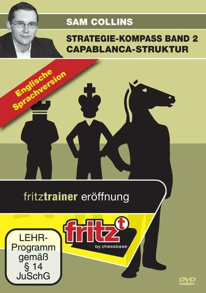 Strategie-Kompass Band 2: Capablanca-Struktur: Schach-Videotraining (Fritztrainer: Interaktives Video-Schachtraining)