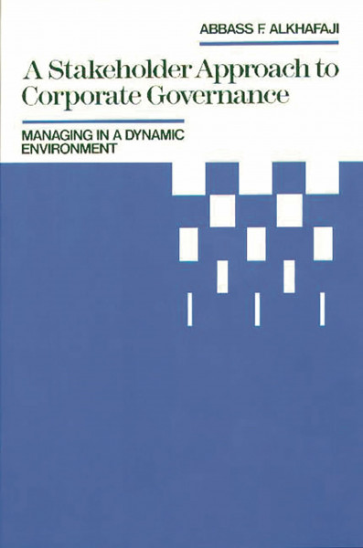 A Stakeholder Approach to Corporate Governance: Managing in a Dynamic Environment (Religion; 22)