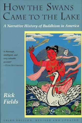 How the Swans Came to the Lake: A Narrative History of Buddhism in America