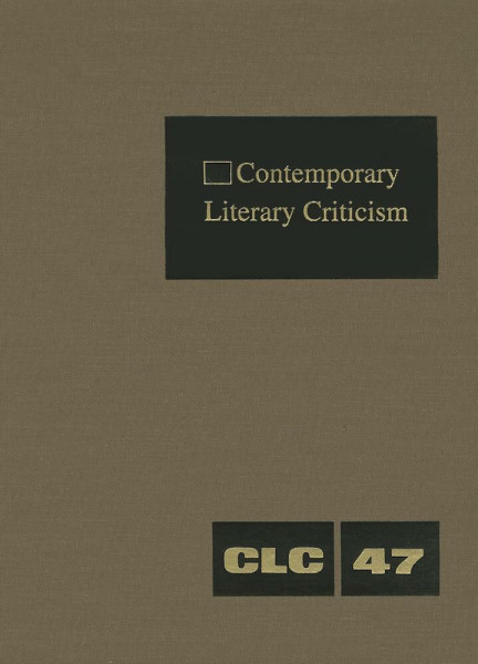 Contemporary Literary Criticism: Excerpts from Criticism of the Works of Today's Novelists, Poets, Playwrights, Short Story Writers, Scriptwriters, &: ... Scriptwriters, and Other Creative Writers
