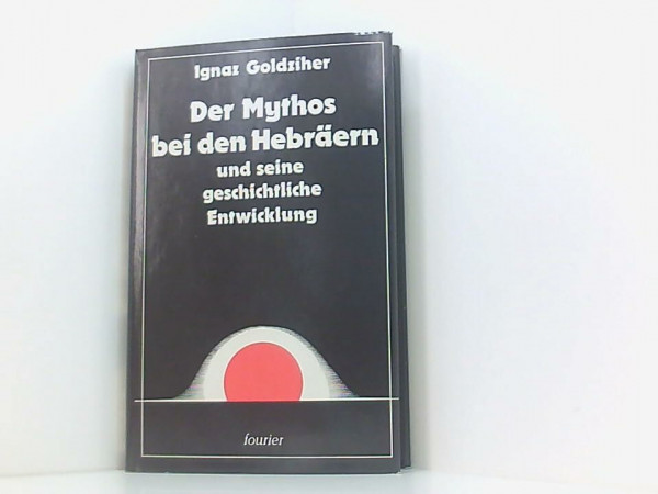 Der Mythos bei den Hebräern. Und seine geschichtliche Entwicklung