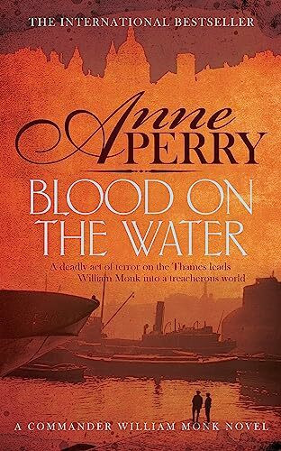 Blood on the Water (William Monk Mystery, Book 20): An atmospheric Victorian mystery