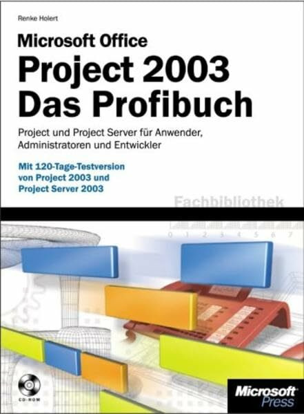 Microsoft Office Project 2003. Das Profibuch. m. CD-ROM