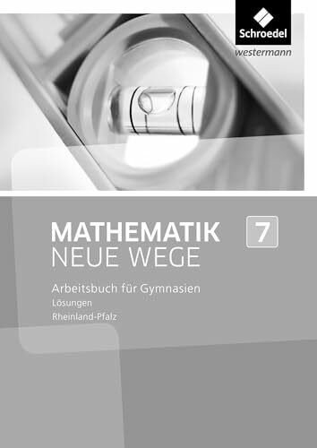 Mathematik Neue Wege SI - Ausgabe 2016 für Rheinland-Pfalz: Lösungen 7: Sekundarstufe 1 - Ausgabe 2016