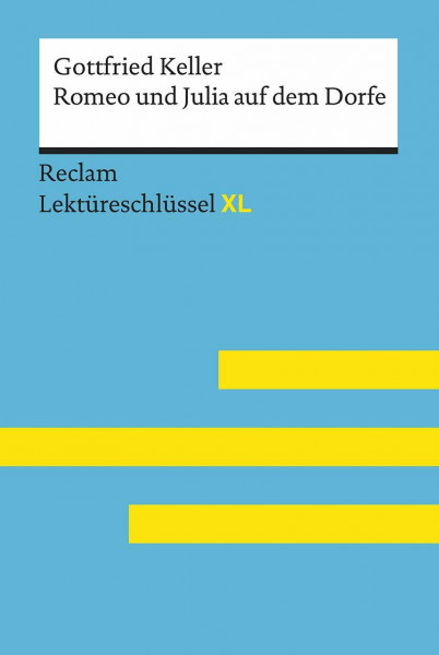 Romeo und Julia auf dem Dorfe von Gottfried Keller: Lektürehilfe; Vorbereitung auf Klausur, Abitur und Matura – Metz, Klaus-Dieter – Lektüreschlüssel – 15487 (Reclam Lektüreschlüssel XL)