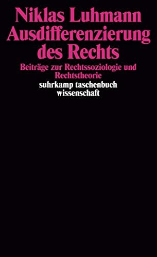 Ausdifferenzierung des Rechts: Beiträge zur Rechtssoziologie und Rechtstheorie (suhrkamp taschenbuch wissenschaft)