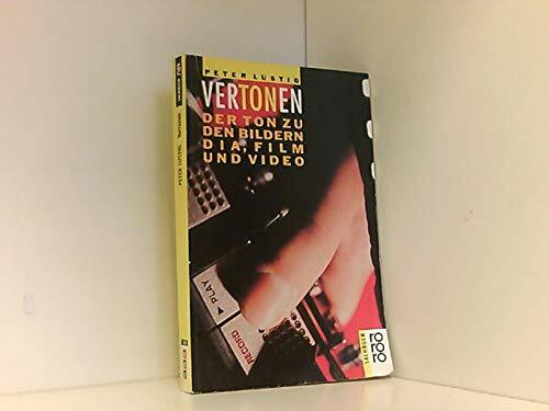 Vertonen: Der Ton zu den Bildern: Dia, Film und Video (rororo sachbuch)