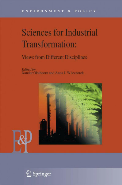 Understanding Industrial Transformation: Views from Different Disciplines (Environment & Policy, 44, Band 44)