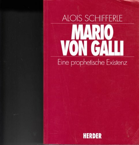 Mario von Galli. Eine prophetische Existenz