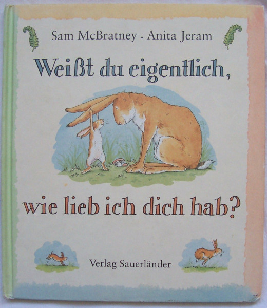 Weißt du eigentlich, wie lieb ich dich hab?