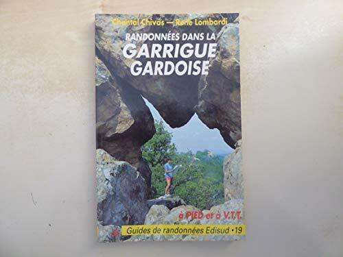 Randonnées pédestres dans la garrigue gardoise: Les gorges du Gardon, l'Uzège, massif du Mont Bouquet...