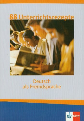 88 Unterrichtsrezepte Deutsch: Eine Sammlung interaktiver Unterrichtsideen